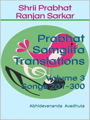 cover image of Volume 3 (Songs 201-300): Prabhat Samgiita Translations, #3